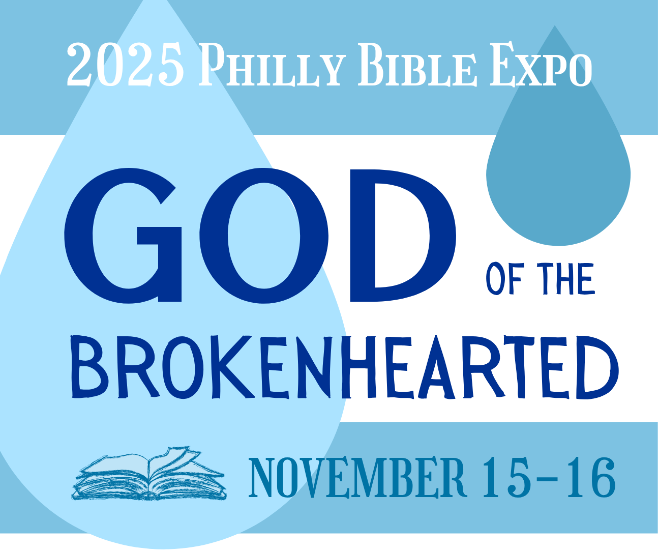 2025 Philly Bible Expo
God of the Brokenhearted
November 15-16